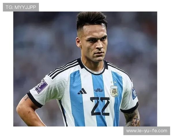 劳塔罗·马丁内斯:从罗萨里奥到世界之巅,阿根廷新锋霸如何炼成? 劳塔罗·马丁内斯:从罗萨里奥到世界之巅,阿根廷新锋霸如何炼成?